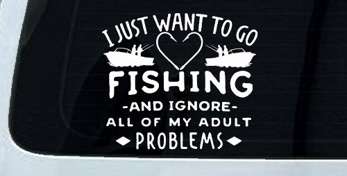 I Just Want To Go Fishing And Ignore My Adult Problems Fishing Car or Truck Window Decal Sticker