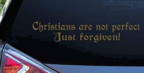 Christians Are Not Perfect Just Forgiven Car or Truck Window Decal Sticker (Gold)
