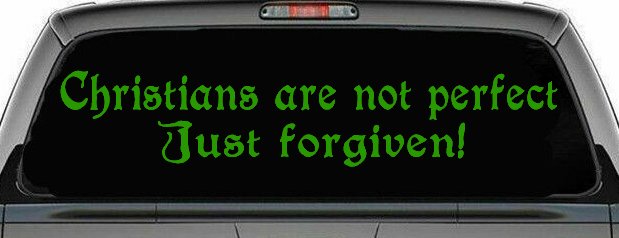 Christians Are Not Perfect Just Forgiven Car or Truck Window Decal Sticker