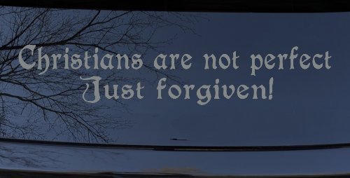 Christians Are Not Perfect Just Forgiven Car or Truck Window Vinyl Decal Sticker (Telegrey)