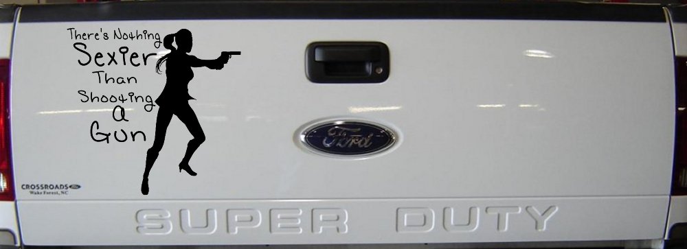 Theres Nothing Sexier Than Shooting A Gun Guns Car or Truck Window Decal Sticker (Black)