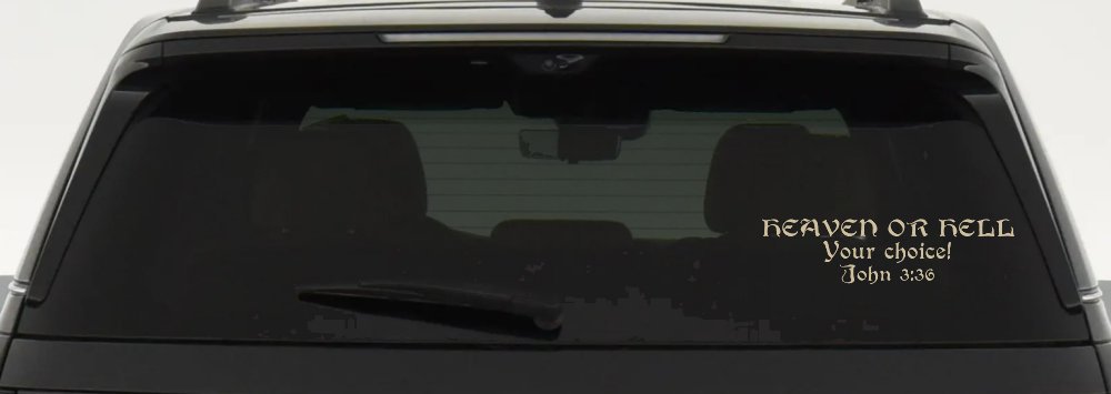 Heaven Or Hell Your Choice John 3 36 Christian Car or Truck Window Decal Sticker (Desert Sand)