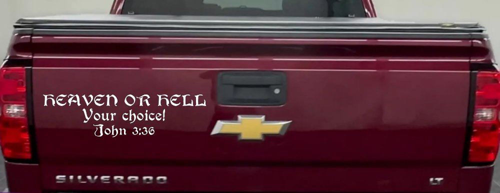 Heaven Or Hell Your Choice John 3 36 Christian Car or Truck Window Decal Sticker (White)