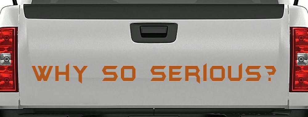 Why So Serious Funny Car or Truck Window Decal Sticker
