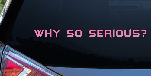 Why So Serious Funny Car or Truck Window Decal Sticker