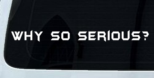 Why So Serious Funny Car or Truck Window Decal Sticker