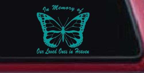 In Memory Of Our Loved Ones In Heaven Butterfly Butterflies Car or Truck Window Vinyl Decal Sticker (Turquoise)