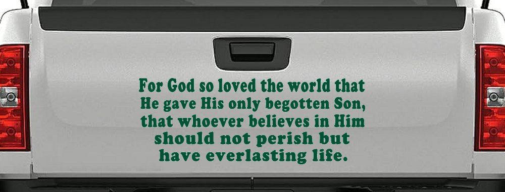 John 3 16 For So God Loved The World Christian Car or Truck Window Decal Sticker (Dark Green)