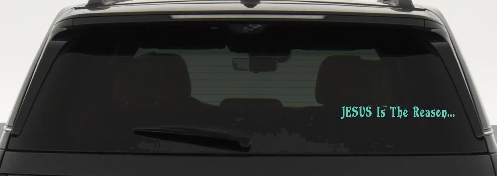 Jesus Is The Reason Christian Car or Truck Window Decal Sticker