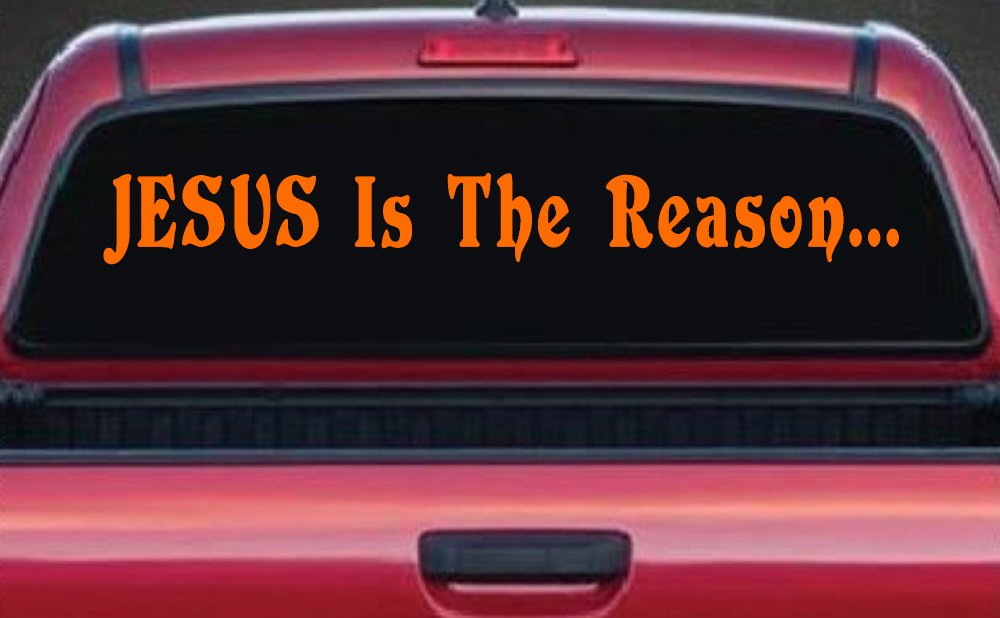 Jesus Is The Reason Christian Car or Truck Window Vinyl Decal Sticker (Orange)