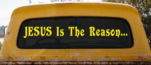 Jesus Is The Reason Christian Car or Truck Window Decal Sticker (Yellow)