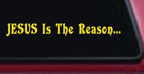 Jesus Is The Reason Christian Car or Truck Window Decal Sticker (Yellow)