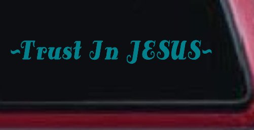 Trust In Jesus Christian Car or Truck Window Decal Sticker (Turquoise Blue)
