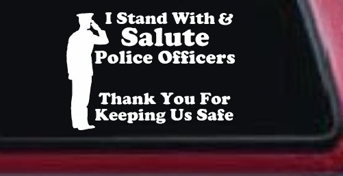 I Stand With Salute Police Officers Pro Police Car or Truck Window Decal Sticker (White)