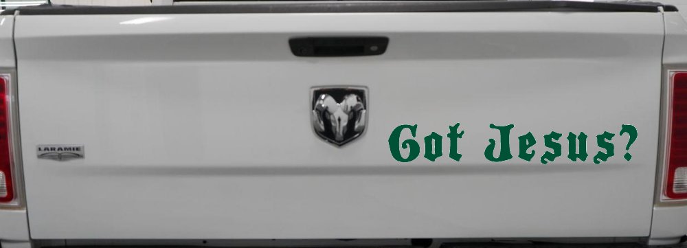 Got Jesus Christian Car or Truck Window Vinyl Decal Sticker (Dark Green)
