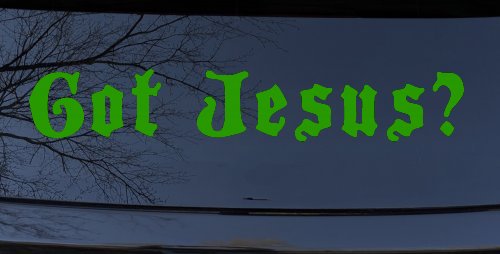 Got Jesus Christian Car or Truck Window Vinyl Decal Sticker (Lime)