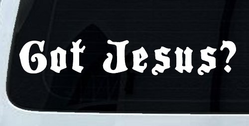 Got Jesus Christian Car or Truck Window Decal Sticker