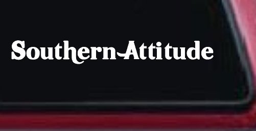 Southern Attitude Country Car or Truck Window Vinyl Decal Sticker (White)
