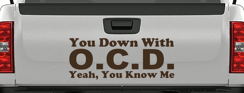 You Down With OCD Yeah You Know Me Funny Car or Truck Window Decal Sticker