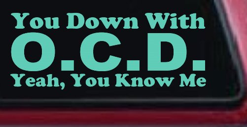 You Down With OCD Yeah You Know Me Funny Car or Truck Window Decal Sticker