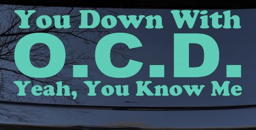 You Down With OCD Yeah You Know Me Funny Car or Truck Window Vinyl Decal Sticker (Mint)