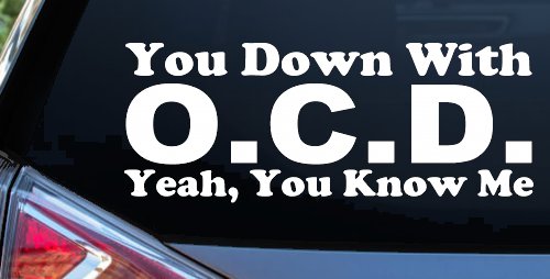 You Down With OCD Yeah You Know Me Funny Car or Truck Window Vinyl Decal Sticker (White)