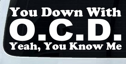You Down With OCD Yeah You Know Me Funny Car or Truck Window Vinyl Decal Sticker (White)