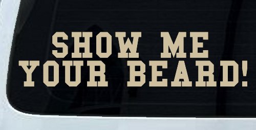 Show me your beard Car or Truck Window Decal Sticker