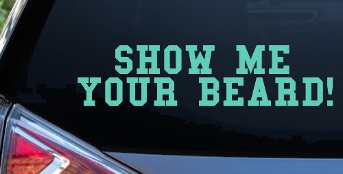 Show me your beard Car or Truck Window Decal Sticker