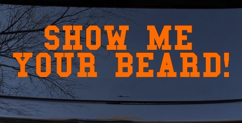 Show me your beard Car or Truck Window Decal Sticker (Orange)
