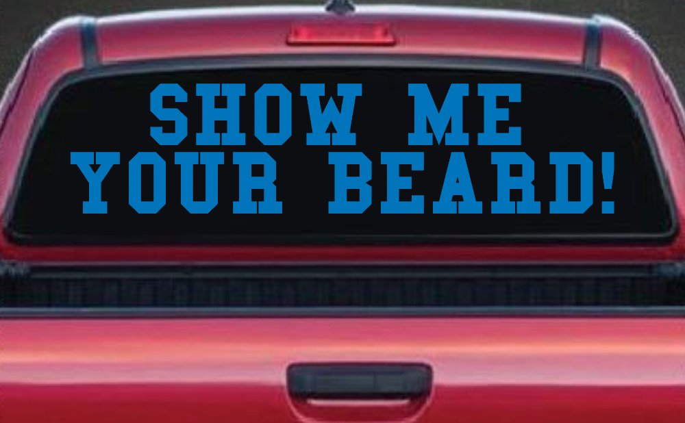 Show me your beard Car or Truck Window Decal Sticker