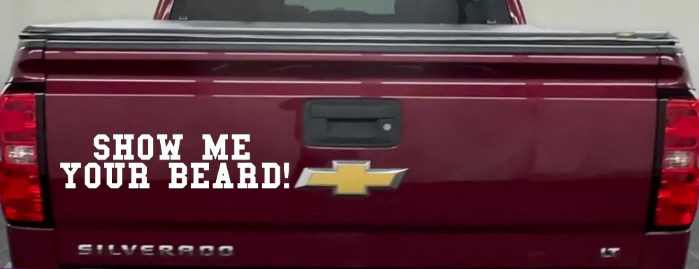 Show me your beard Car or Truck Window Decal Sticker