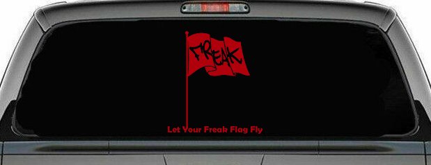 Let Your Freak Flag Fly Funny Car or Truck Window Decal Sticker (Red)