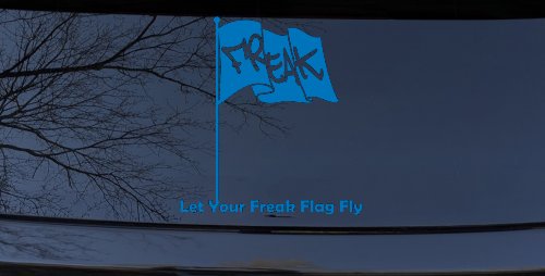 Let Your Freak Flag Fly Funny Car or Truck Window Decal Sticker