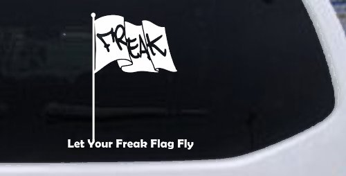 Let Your Freak Flag Fly Funny Car or Truck Window Decal Sticker (White)