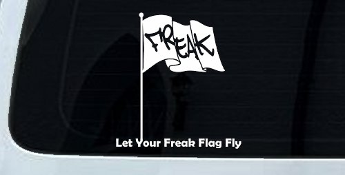Let Your Freak Flag Fly Funny Car or Truck Window Decal Sticker