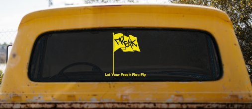 Let Your Freak Flag Fly Funny Car or Truck Window Decal Sticker