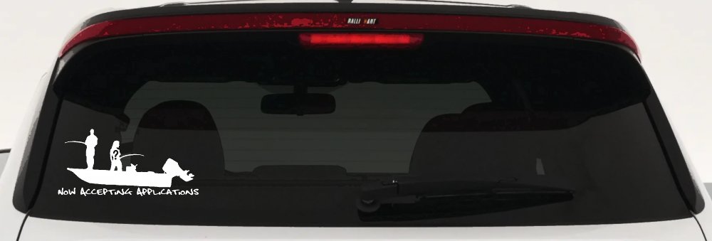 Now Accepting Applications for Wife Girlfriend Fisher Fishing Car or Truck Window Decal Sticker (White)