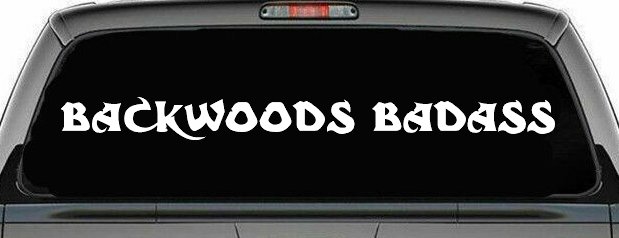 Backwoods Badass Country Car or Truck Window Decal Sticker