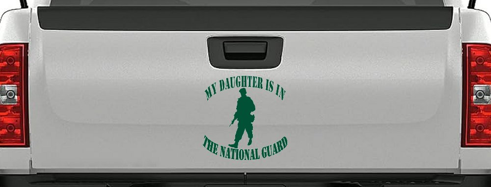 Daughter is in National Guard Military Car or Truck Window Vinyl Decal Sticker (Dark Green)