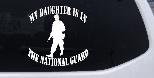 Daughter is in National Guard Military Car or Truck Window Decal Sticker