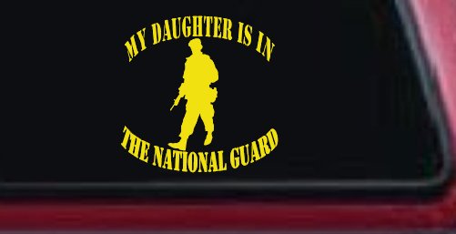 Daughter is in National Guard Military Car or Truck Window Decal Sticker