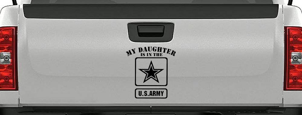 My Daughter Is In The US Army Military Car or Truck Window Decal Sticker