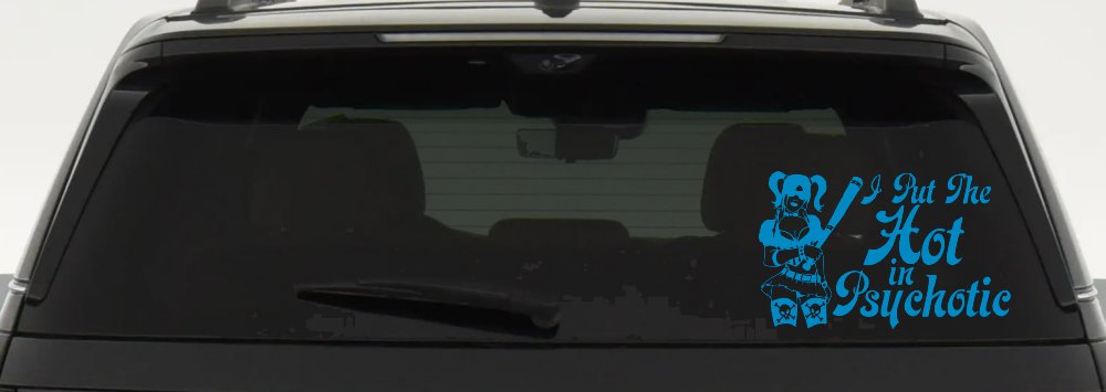 Harley I Put The Hot in Psychotic Car or Truck Window Vinyl Decal Sticker (Blue)