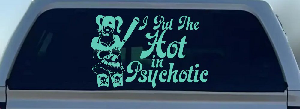 Harley I Put The Hot in Psychotic Car or Truck Window Decal Sticker