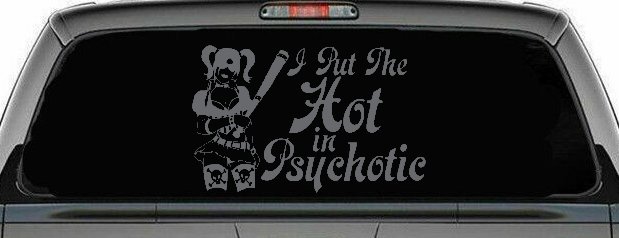 Harley I Put The Hot in Psychotic Car or Truck Window Decal Sticker