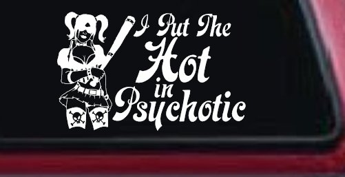 Harley I Put The Hot in Psychotic Car or Truck Window Decal Sticker (White)