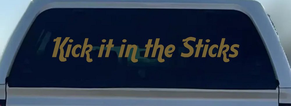Kick it in the Sticks Country Car or Truck Window Decal Sticker