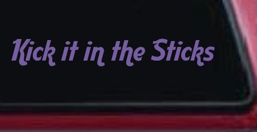 Kick it in the Sticks Country Car or Truck Window Decal Sticker