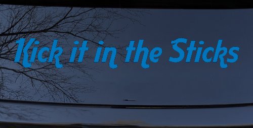Kick it in the Sticks Country Car or Truck Window Decal Sticker